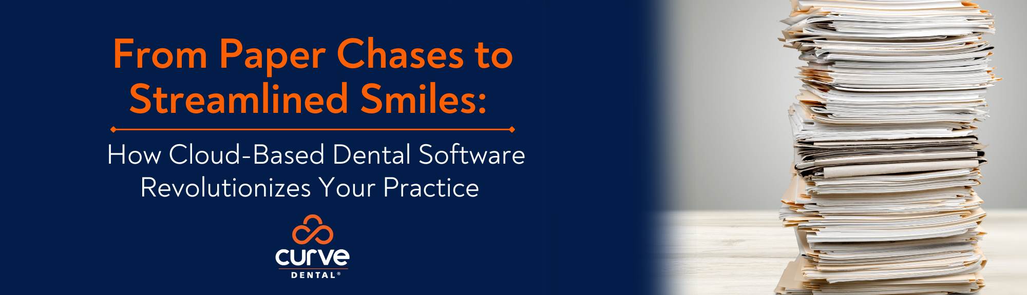 From Paper Chases to Streamlined Smiles: How Cloud-Based Dental Software Revolutionizes Your Practice