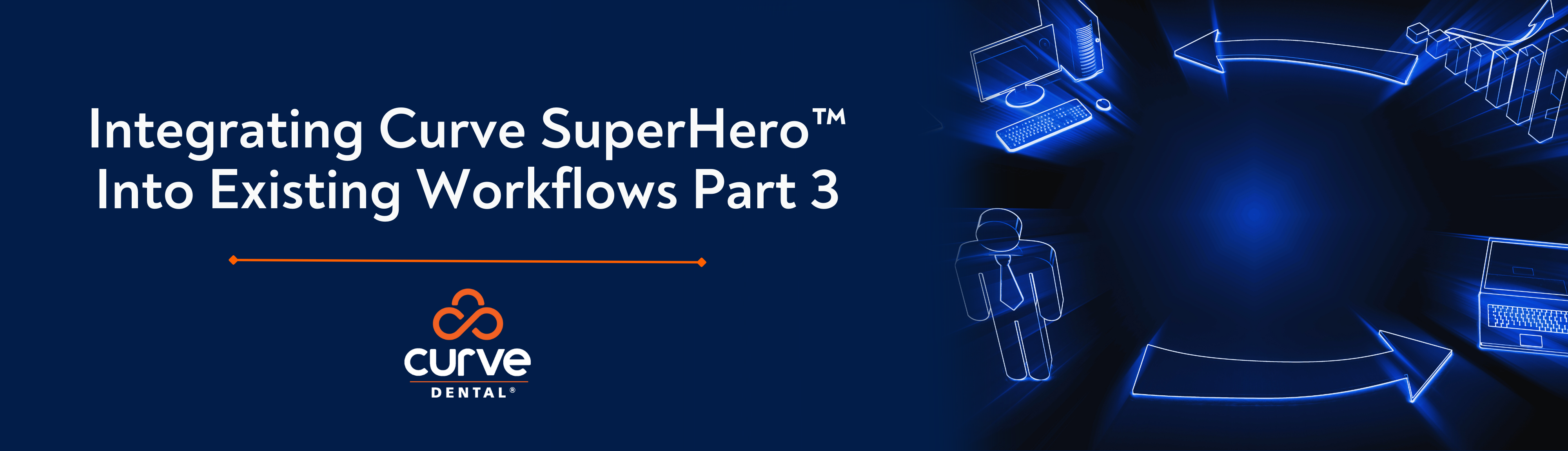 Integrating Curve SuperHero™ Into Existing Workflows Part 3