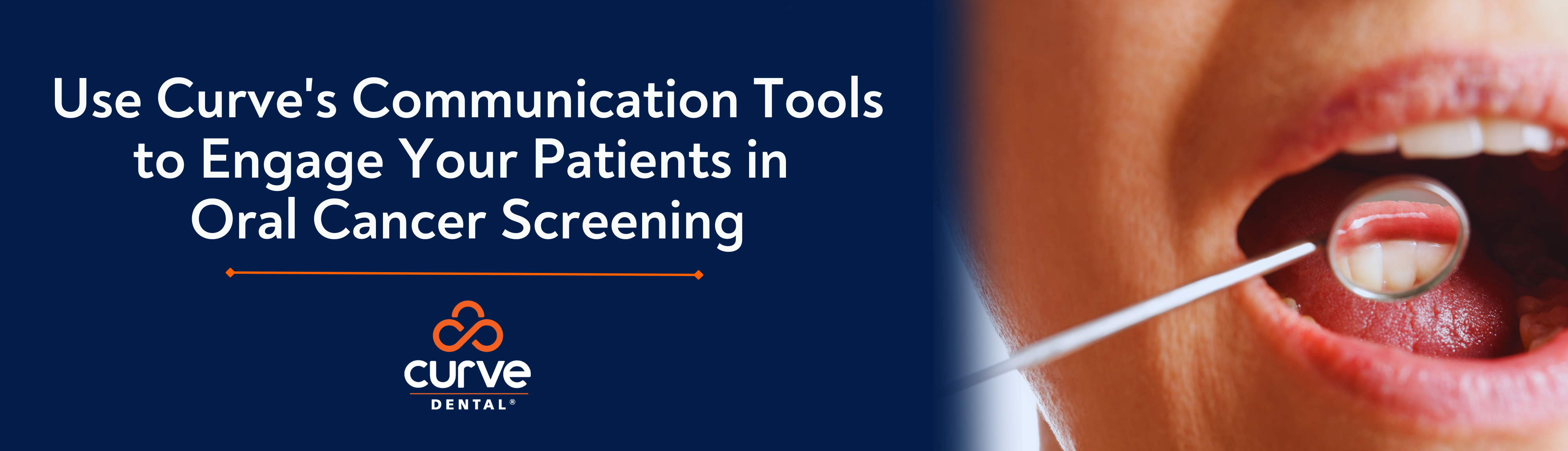 Use Curve's Communication Tools to Engage Your Patients in  Oral Cancer Screening