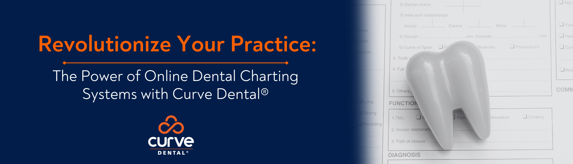 Revolutionize Your Practice: The Power of Online Dental Charting Systems with Curve Dental®